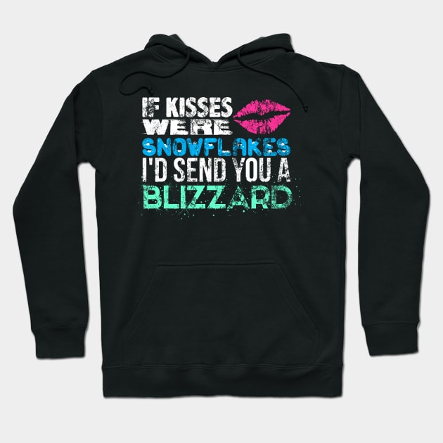 if kisses WE'RE SNOWFLAKES I'D SEND YOU A BLIZZARD Hoodie by Lin Watchorn 